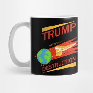 Trump - The path to Destruction Mug